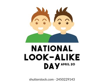 National Look-Alike Day. April 20. Eps 10.