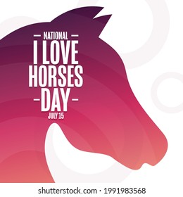 National I Love Horses Day. July 15. Holiday concept. Template for background, banner, card, poster with text inscription. Vector EPS10 illustration
