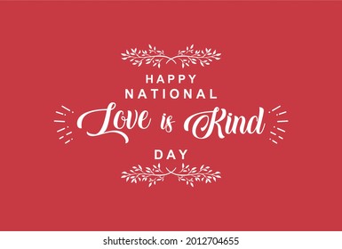 National Love is Kind Day. Holiday concept. Template for background, Web banner, card, poster, t-shirt with text inscription