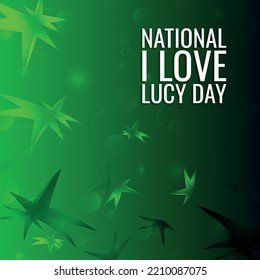 National I Love Lucy Day. Design Suitable For Greeting Card Poster And Banner