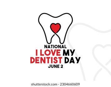 National I Love May Dentist Day. 2. Juni Zahn-Liebeslings-Symbol Weißer Hintergrund. Poster, Banner, Karte, Hintergrund. EPS10.