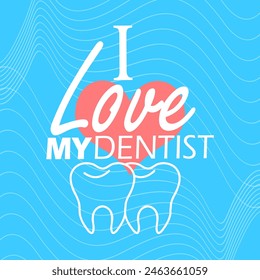 National I Love My Dentist Day event banner. Bold text with icons of a pair of healthy teeth and a heart on light blue background to celebrate on June 2nd