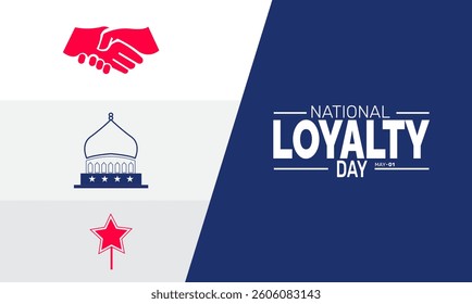 National Loyalty Day. Holiday concept. perfect for blue Background Template, placard, Banners, Cards, Posters design template, Classic Social Media Post with text inscription.