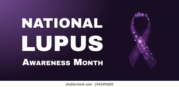 National Lupus awareness month.  Banner template with ribbon glowing low poly. Futuristic modern abstract.  Isolated on purple background. Vector illustration.