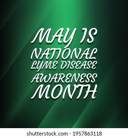 National Lyme Disease Awareness Month. Geometric Design Suitable For Greeting Card Poster And Banner