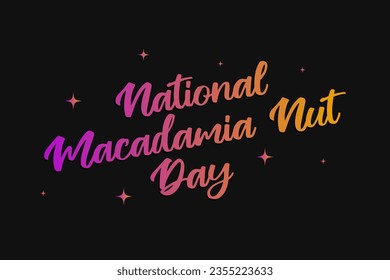 national macadamia nut day. Modern calligraphic text for use in greeting card, banner template, postcard. Welcome back hand drawn lettering.