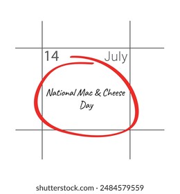 National Macaroni and Cheese Day, July 14 -  calendar date.