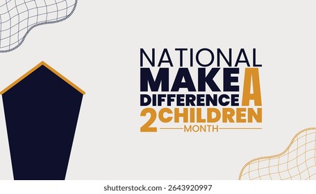 National Make a Difference to Children Month, Be the Change Every Child Deserves