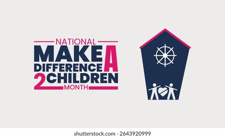 National Make a Difference to Children Month, Be the Change Every Child Deserves