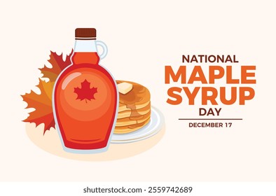 National Maple Syrup Day poster vector illustration. Bottle of maple syrup and pancakes icon vector. Template for background, banner, card. December 17 each year. Important day