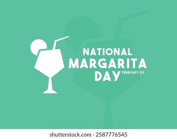 National Margarita Day. February 22. Flat design vector. Banner, card, background. Eps 10.