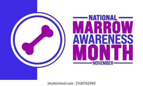 National Marrow Awareness Month background or banner design template is observed every year in November. Holiday concept. Template for card, poster, placard, template.
