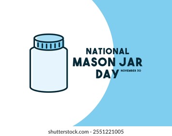 National Mason Jar Day. November 30. Eps 10.