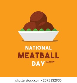 National Meatball Day. March 9. Flat design vector. Meatball on bowl. Eps 10.