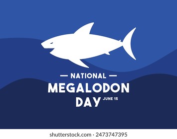 National Megalodon Day. June 15. Flat design vector. Poster, banner, card, background. Eps 10.