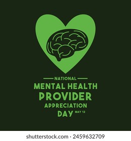 National Mental Health Provider Appreciation Day. May 12. Poster, banner, card, background. Eps 10.