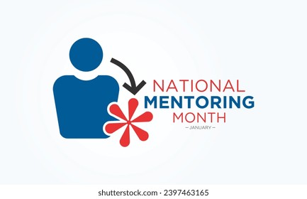 National Mentoring Month is observed every year in January. January is National Mentoring Month. Holiday concept for banner, greeting card, poster with background design. Vector illustration.