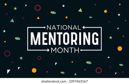National Mentoring Month is observed every year in January. January is National Mentoring Month. Holiday concept for banner, greeting card, poster with background design. Vector illustration.
