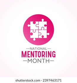 National Mentoring Month is observed every year in January. January is National Mentoring Month. Holiday concept for banner, greeting card, poster with background design. Vector illustration.