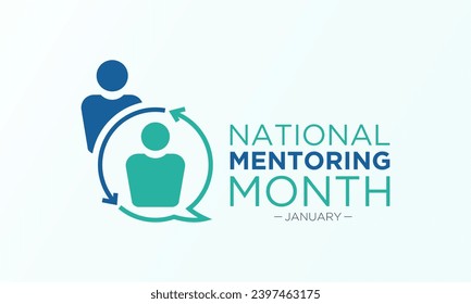 National Mentoring Month is observed every year in January. January is National Mentoring Month. Holiday concept for banner, greeting card, poster with background design. Vector illustration.