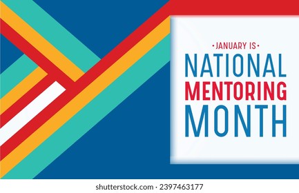 National Mentoring Month is observed every year in January. January is National Mentoring Month. Holiday concept for banner, greeting card, poster with background design. Vector illustration.