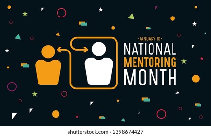 National Mentoring Month is observed every year in January. January is National Mentoring Month. Holiday concept for banner, greeting card, poster with background design. Vector illustration.