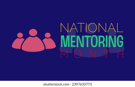 National Mentoring Month vector template. Empowering Futures and Inspiring Growth with Mentorship and Support Graphics. background, banner, card, poster design.