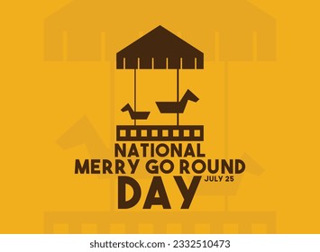 National Merry Go Round Day. July 25. Eps 10.