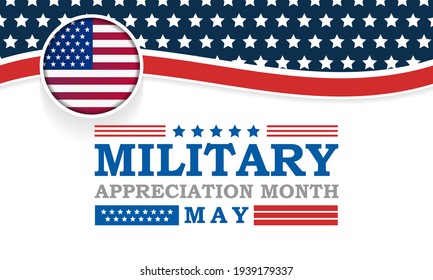 National Military Appreciation Month (NMAM) is celebrated every year in May and is a declaration that encourages U.S. citizens to observe the month in a symbol of unity. Vector illustration