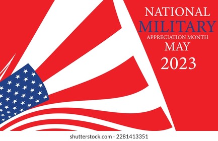 National Military Appreciation Month is observed each year in May. Template for background, banner, card, poster.