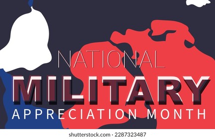National Military Appreciation Month is observed each year in May. Template for background, banner, card, poster.