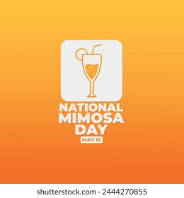 National Mimosa Day, May 16, suitable for social media post, card greeting, banner, template design, print, suitable for event, website, vector illustration, with cocktail glass illustration.