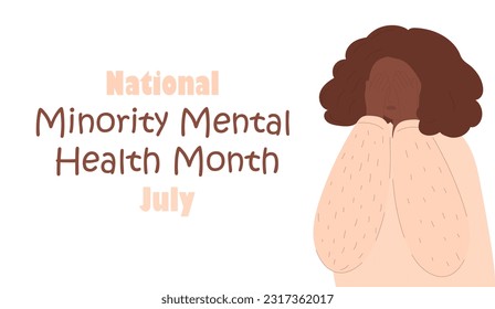 National Minority Mental Health Month concept vector. Character depression, stress. Anxiety, crisis, tears, exhaustion of human. Panic attack of woman