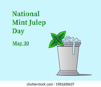 National mint julep day . 30 may celebrated as national mint julep day . vector illustration as a poster banner template . .