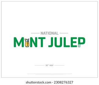 National Mint Julep Day, Mint Julep Day, Mint Julep, National Day, 30th May, Concept, Editable, Typographic Design, typography, Vector, Eps, icon, Corporate Design, Background