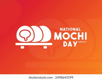 National Mochi Day. August 8. Gradient background. Eps 10.