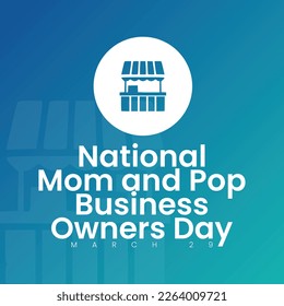 National Mom and Pop Business Owners Day, march 29, suitable for social media post, card greeting, flyer, print. vector illustration, with stall illustration. 