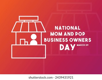 National Mom and Pop Business Owners Day. March 29. Gradient background. Eps 10.