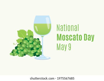 National Moscato Day Vector. Glass Of White Wine And Grapes Vector. Green Grape And Glass Of Wine Icon. Moscato Day Poster, May 9. Important Day