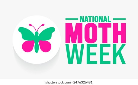 National Moth Week background template. Holiday concept. Use to background, banner, placard, card, and poster design template with text inscription and standard color. vector illustration.