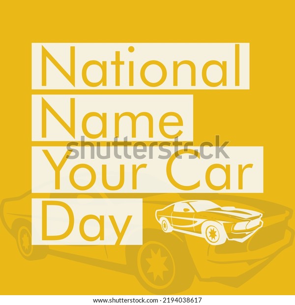 National name your car day, October 2,\
suitable for social media post, card greeting, poster. Vector\
illustration. With car\
illustration.
