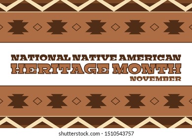 National Native American Heritage Month is an annual designation observed in November. Poster, card, banner, background design. Vector EPS 10.