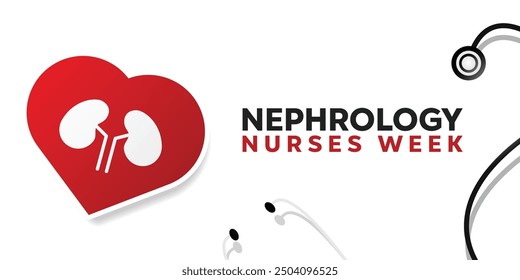 National Nephrology Nurses Week. Heart, kidney and stethoscope. Great for cards, banners, posters, social media and more. White background.