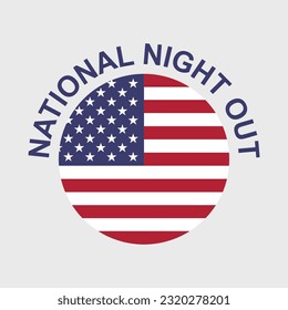 National Night Out vector illustration. Community-police awareness-raising campaign in the United States, held the first Tuesday of August. Design for poster, greeting card, banner, background.