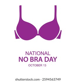 National no bra day vector. No bra day poster, October 13. Breast cancer awareness. Vector illustration. 