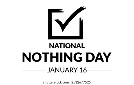 National Nothing Day. 16 January National Nothing Day vector. National Nothing Day celebration. Flat design. Flyer design.