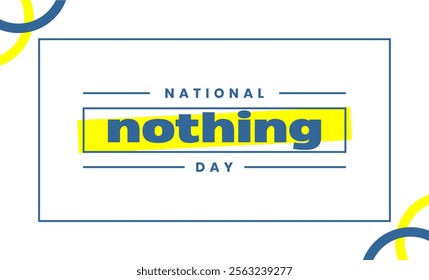 National Nothing Day holiday concept