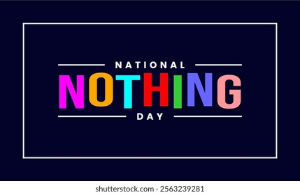 National Nothing Day holiday concept