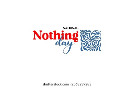 National Nothing Day holiday concept