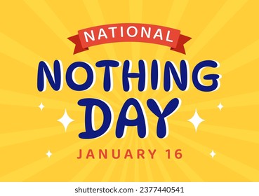 National Nothing Day Vector Illustration on 16 January of Day to Take a Break from the Hustle and Bustle of Everyday Life in Flat Cartoon Background